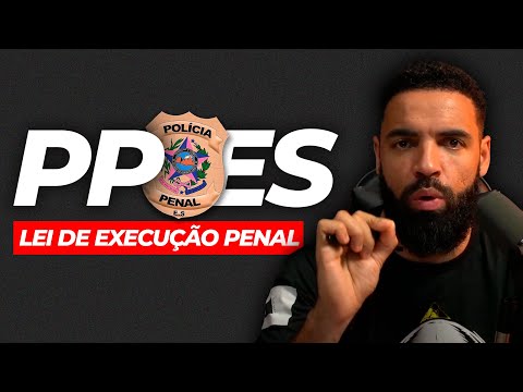 Concurso Polícia Penal ES 2025 (PPES): Lei de Execução Penal - PPES