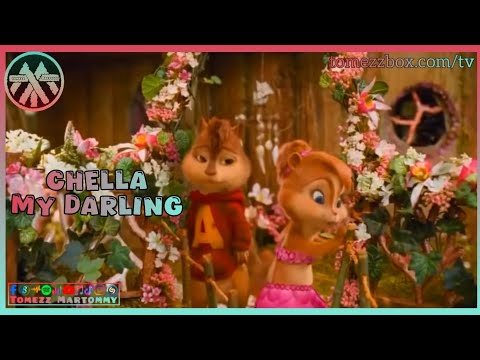 Chella - My Darling | Tomezz Martommy | Chipmunks & Chipettes