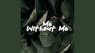 Download lagu Me Without Me mp3 Download lagu Me Without Me mp3