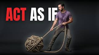 Act As If EVERYTHING Always Works Out