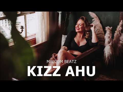 MALCOM BEATZ - Kizz Ahu (Audio Official)
