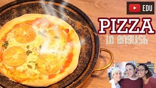 Como realmente fazer uma boa PIZZA em inglês - Receita em INGLÊS