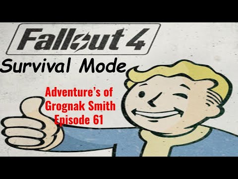 Fallout 4: Survival Mode Episode 61 Adventures of Grognak Smith.