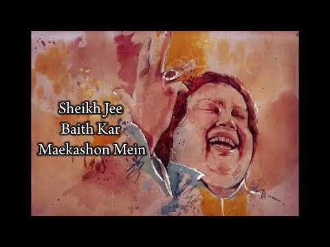 Sheikh Jee Baith Kar Maekashon Mein High quality song 320 kbps