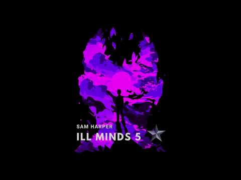 Ill Minds 5 - Sam Harper (Prod.Reuben)