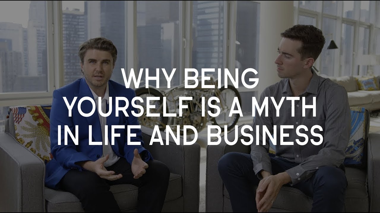 Why being yourself is a myth in life and business