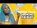Diamond The Body Is The Fighter Everyone Should Get To Know TRSH Talk Interview