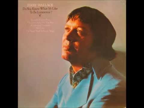 Jerry Wallace -- Do You Know What It's Like To Be Lonesome