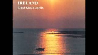Noel McLoughlin - The Hills Of Connemara