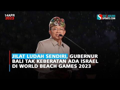 Jilat Ludah Sendiri, Gubernur Bali Tak Keberatan Ada Israel di World Beach Games 2023