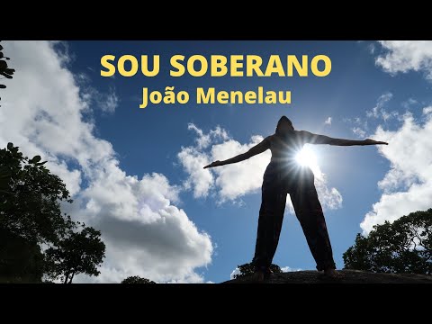 Sou Soberano  - João Menelau