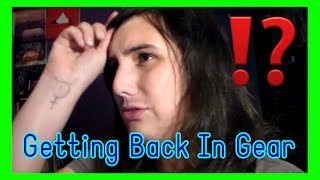 Getting Back In Gear