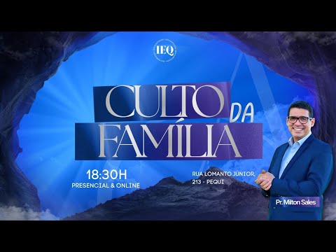 Culto da família na IEQ de Eunápolis Bahia - 25/01/2026
