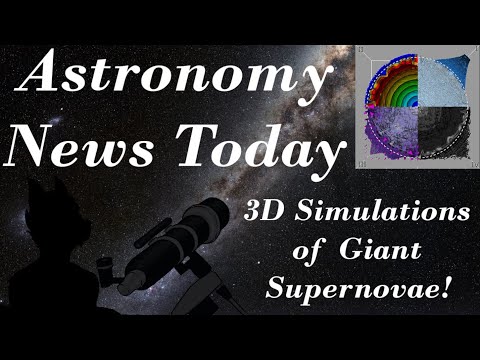 3D Simulations of Giant Supernovae! - Astronomy News Today (9/20/23)