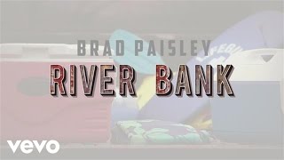 Brad Paisley - River Bank (Lyric Video)