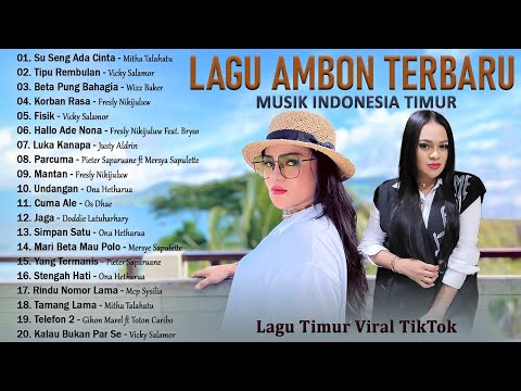 Lagu Ambon Terbaru 2023 TOP HITS ~ Lagu Indonesia Timur Terbaik & Terpopuler Saat ini ~ Viral TikTok