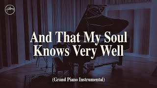 And That My Soul Knows Very Well (Grand Piano) - Hillsong Instrumentals