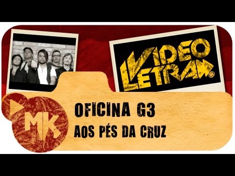 Oficina G3 - 🙏 Aos Pés da Cruz -  COM LETRA (VideoLETRA® oficial MK Music)