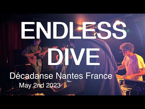 ENDLESS DIVE Full Live Concert 4K @ Décadanse Nantes France May 2nd 2023
