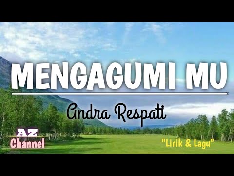 MENGAGUMI MU - Andra Respati (LIRIK) #liriklagu #laguterbaru2022 #mengagumimu #andrarespati