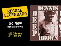 Dennis Brown - Go Now [ LEGENDADO / TRADUÇÃO ] reggae