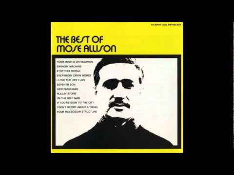 Mose Allison - If you're goin' to the city