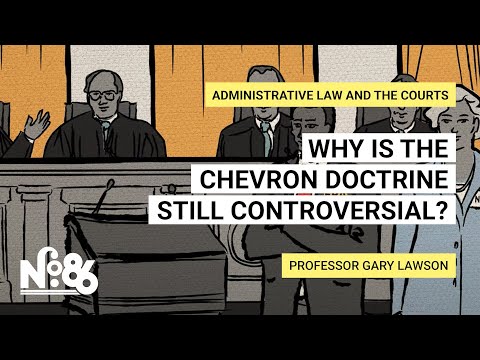 Why is the Chevron Doctrine Still Controversial? [No. 86]
