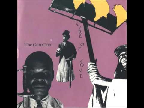Gun Club - Fire of Love (Full Album)