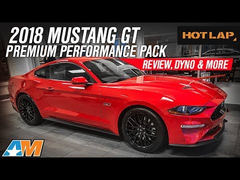 2018 Ford Mustang GT Performance Pack Official Review and Dyno Results - Hot Lap