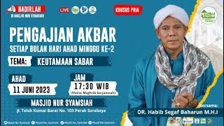Download lagu KEUTAMAAN SABAR || DR. HABIB SEGAF BAHARUN M.H.I (11 06 2023) mp3 Download lagu KEUTAMAAN SABAR || DR. HABIB SEGAF BAHARUN M.H.I (11 06 2023) mp3