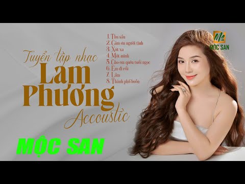 Tuyển Tập Tình Khúc Lam Phương Acoustic Mộc San || Nhạc Trữ Tình Bất Hủ