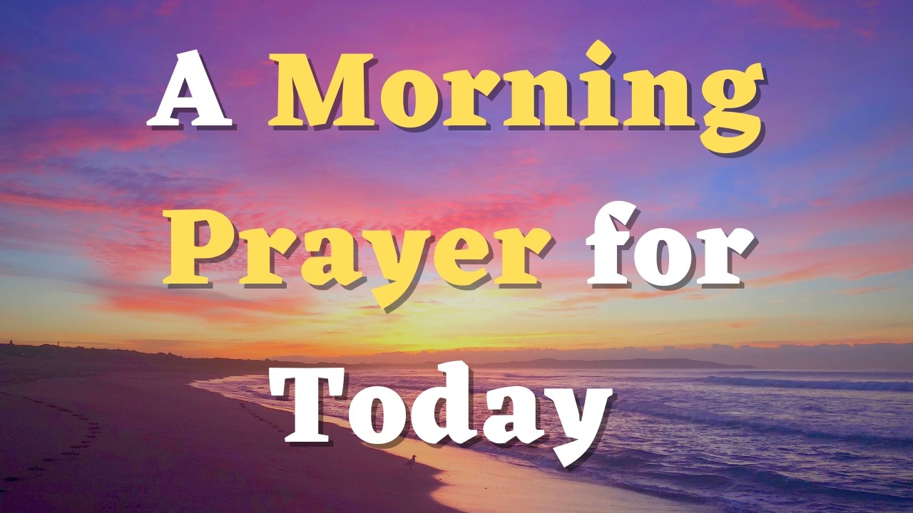 A powerful Morning Prayer for the Day | Start Your Day in God's Presence