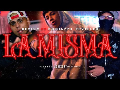 Devis V, Kbchappo, Frvtello - LaMisma (Video Oficial)