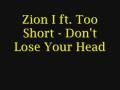 Zion I ft. Too Short - Don't Lose Your Head 