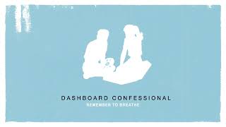 Dashboard Confessional - Remember To Breathe