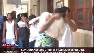 Condenan a Luis Gabriel Viloria, exesposo de Ibelka Ulerio a 5 años de prisión suspendida