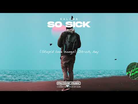 KALUMA - So Sick (Official Lyric Video)