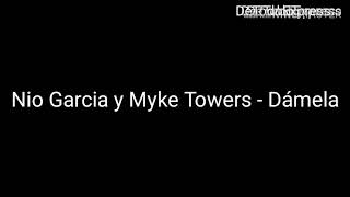 Nio Garcia y Myke Towers - Dámela (Letra)
