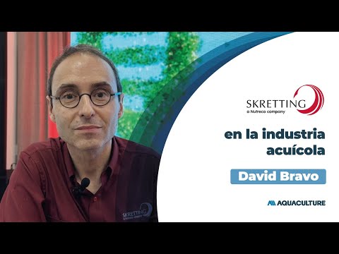 Skretting en la industria acuícola - David Bravo