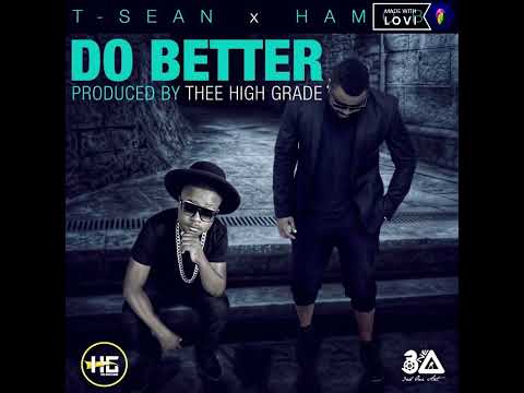 Do Better - T-Sean ft. Hamoba (Prod. by Thee High Grade)