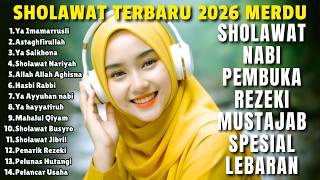 Download lagu SHOLAWAT VIRAL TERBARU 2026 YANG PALING BANYAK DIPUTAR |SHOLAWAT NABI PENARIK REZEKI, JIBRIl, NARIYA mp3