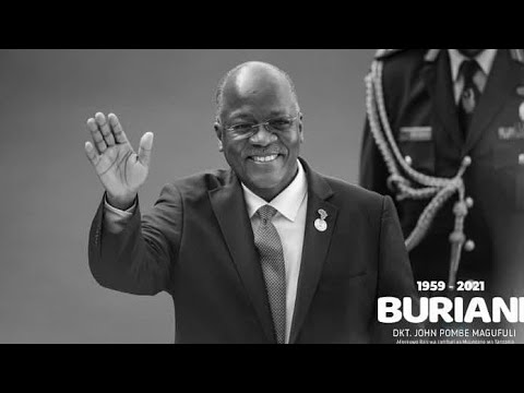 #BURIANI KWAHERI JEMEDARI DR JOSEPH JOHN POMBE MAGUFULI, TUTAONANA BADAE R.I.P
