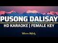 PUSONG DALISAY | Karaoke - Female Key C