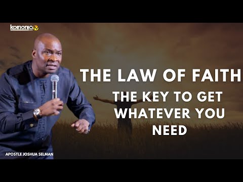 THE LAW OF FAITH||THE KEY TO GET WHATEVER YOU NEED - Apostle Joshua Selman