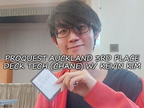 Proquest (Season 1) Auckland 3rd Place Deck Tech w/ Kevin Kim (CHANE)