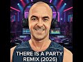There Is A Party (2026) (Remix)