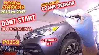 How to replace Crank sensor Code P0339 Honda Accord 2013 to 2017, car dont start