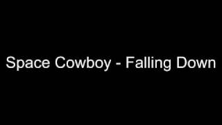 Space Cowboy - Falling Down [HQ]