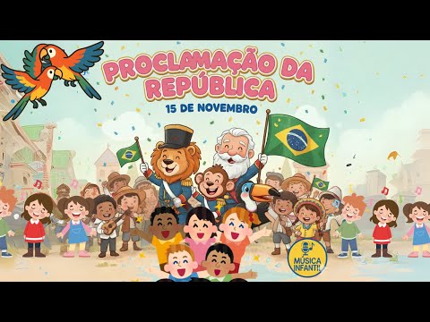 15 de Novembro- Proclamação da República - música escolar