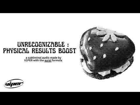 unrecognizable physical results booster (V1PER subliminal)